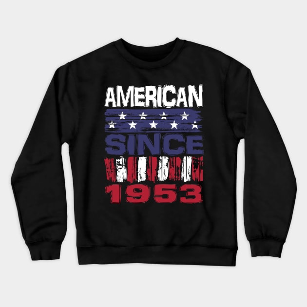 American Since 1953 Crewneck Sweatshirt by Nerd_art